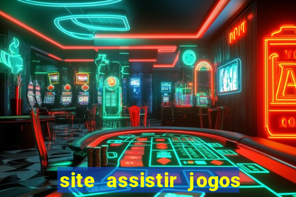 site assistir jogos de futebol